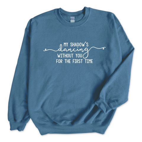 My Shadow's Dancing Without You for the First Time Crewneck Sweatshirt