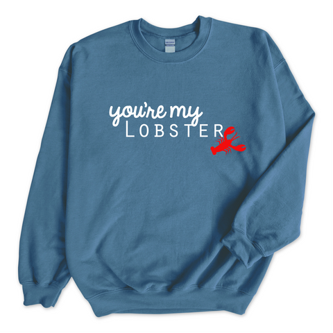 You're My Lobster Crewneck Sweatshirt