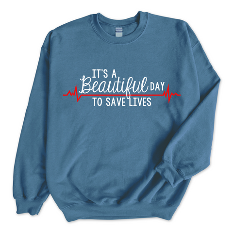 It's a Beautiful Day to Save Lives Crewneck Sweatshirt