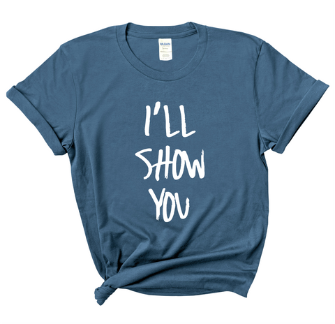 Justmoji // I'll Show You T-Shirt