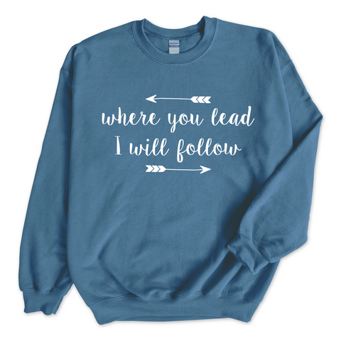 Where you lead, I will follow Crewneck Sweatshirt