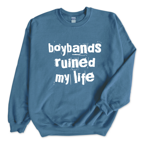 Boybands Ruined My Life Crewneck Sweatshirt