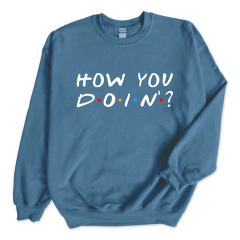 How You Doin'? Crewneck Sweatshirt