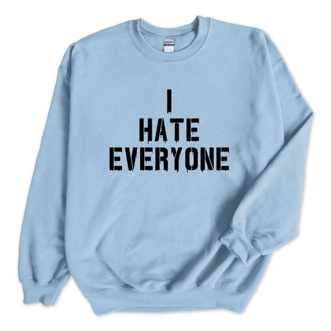 I Hate Everyone Crewneck Sweatshirt