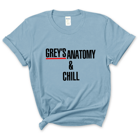 Grey's Anatomy & Chill T-Shirt