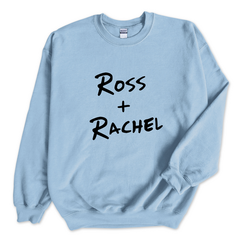 Ross + Rachel Crewneck Sweatshirt