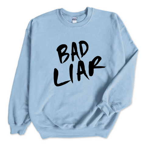 Bad Liar Crewneck Sweatshirt