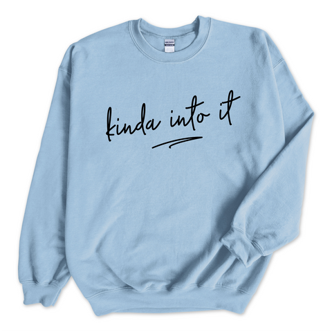 Kinda Into It Crewneck Sweatshirt