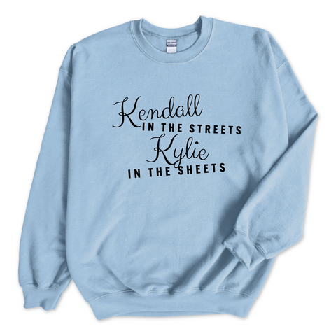 Kendall in the Streets, Kylie in the Sheets Crewneck Sweatshirt