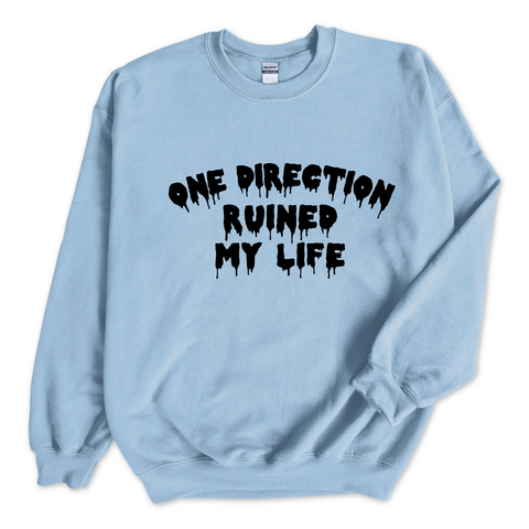 One Direction Ruined My Life Crewneck Sweatshirt