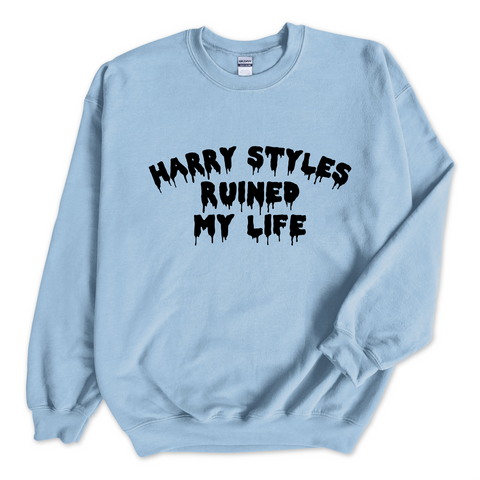 Harry Styles Ruined My Life Crewneck Sweatshirt