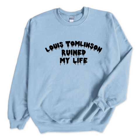 Louis Tomlinson Ruined My Life Crewneck Sweatshirt