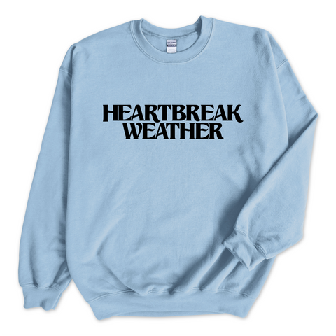 Heartbreak Weather Crewneck Sweatshirt