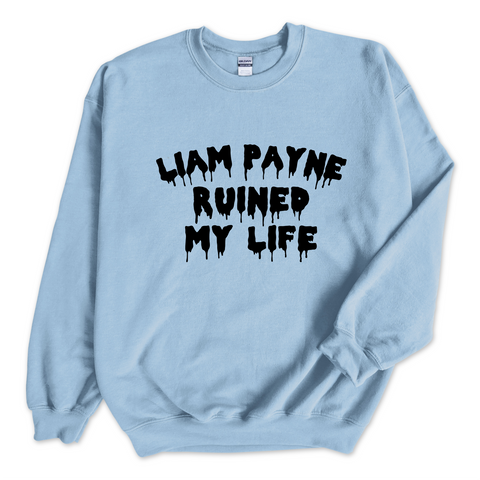 Liam Payne Ruined My Life Crewneck Sweatshirt