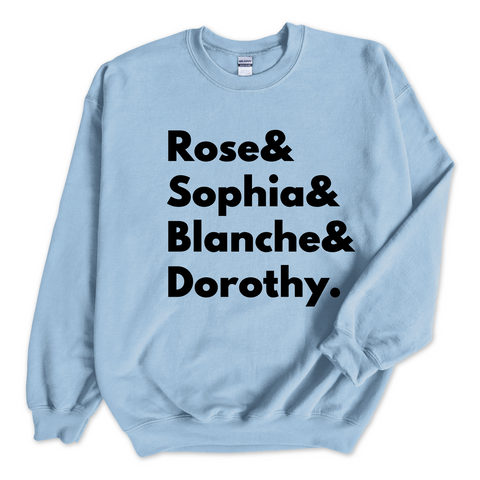 Golden Girls // Rose, Sophia, Blanche, & Dorothy Crewneck Sweatshirt