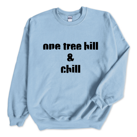 One Tree Hill & Chill Crewneck Sweatshirt