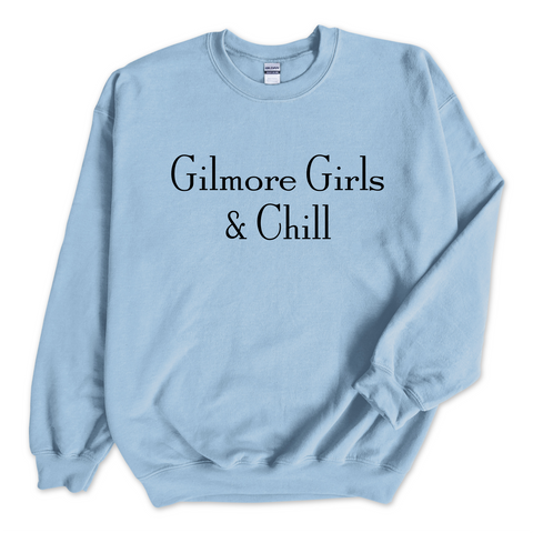 Gilmore Girls & Chill Crewneck Sweatshirt