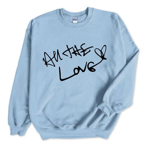 All The Love Crew Neck Sweatshirt