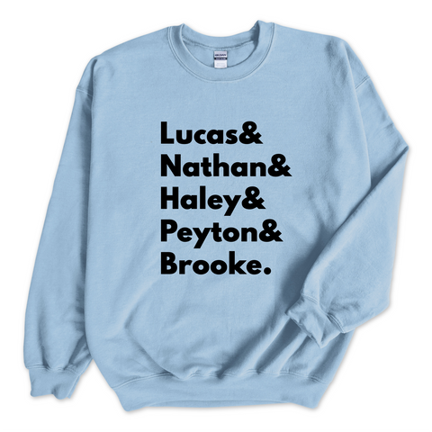 One Tree Hill // Lucas, Nathan, Haley, Peyton, & Brooke Crewneck Sweatshirt