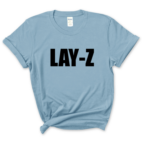 Lay-Z T-Shirt