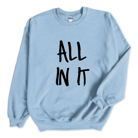 Justmoji // All In It Crewneck Sweatshirt