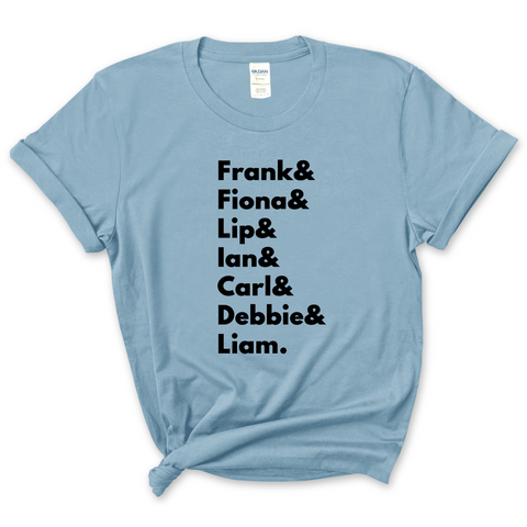 Shameless // Frank, Fiona, Lip, Ian, Carl, Debbie, & Liam T-Shirt