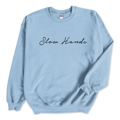 Slow Hands Crewneck Sweatshirt