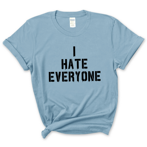 I Hate Everyone T-Shirt