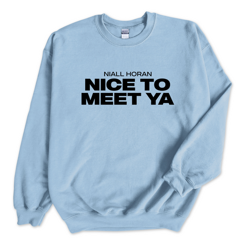 Niall Horan // Nice To Meet Ya Crewneck Sweatshirt