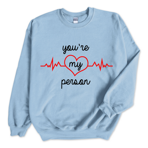 You're My Person Crewneck Sweatshirt