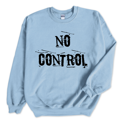 No Control Crewneck Sweatshirt