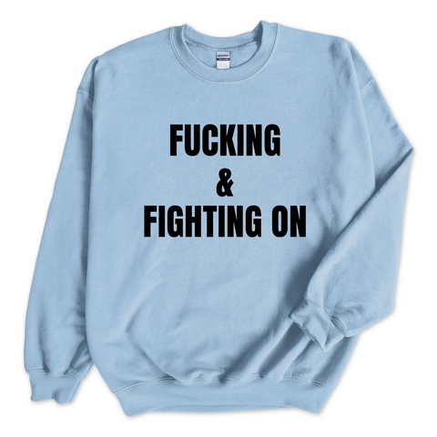 Fucking and Fighting On Crewneck Sweatshirt