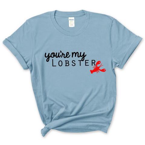 You're My Lobster T-Shirt