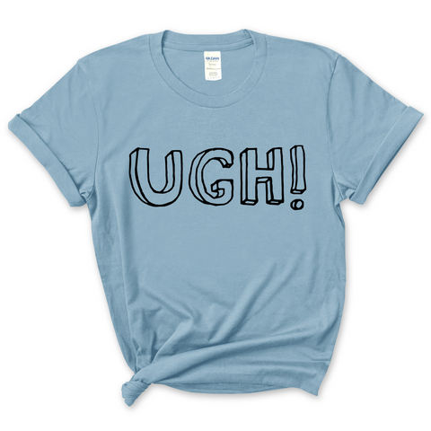 UGH! T-Shirt