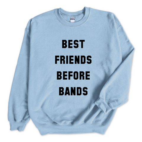 Best Friends Before Bands Crewneck Sweatshirt