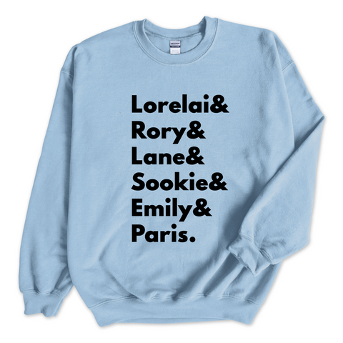 Gilmore Girls // Lorelai, Rory, Lane, Sookie, Emily, & Paris Crewneck Sweatshirt