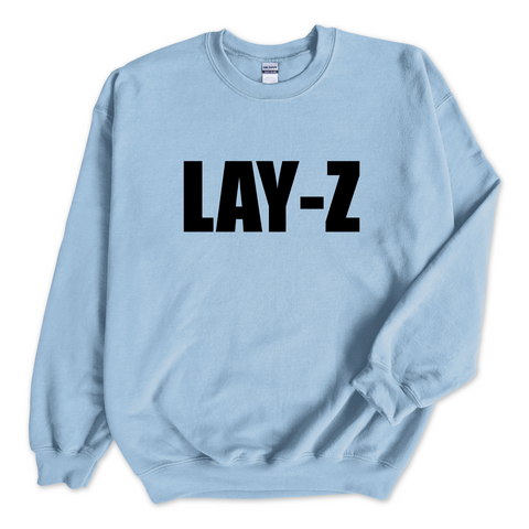 Lay-Z Crewneck Sweatshirt