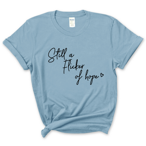 Still a Flicker of Hope T-Shirt