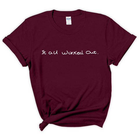 It All Worked Out T-Shirt