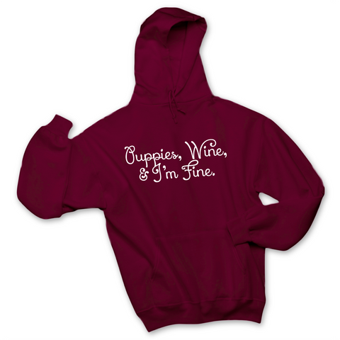 Puppies, Wine, and I'm Fine Hoodie