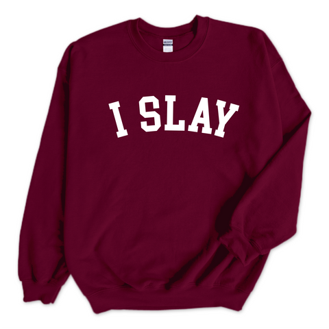 I Slay Crewneck Sweatshirt