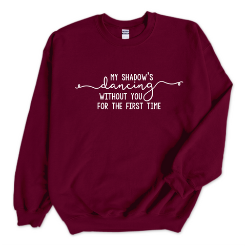 My Shadow's Dancing Without You for the First Time Crewneck Sweatshirt