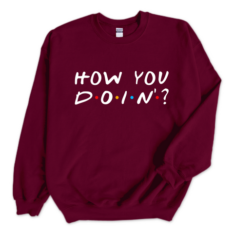 How You Doin'? Crewneck Sweatshirt