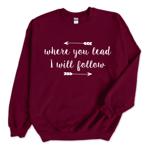 Where you lead, I will follow Crewneck Sweatshirt