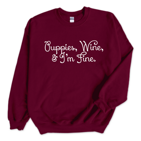 Puppies, Wine, & I'm Fine Crewneck Sweatshirt