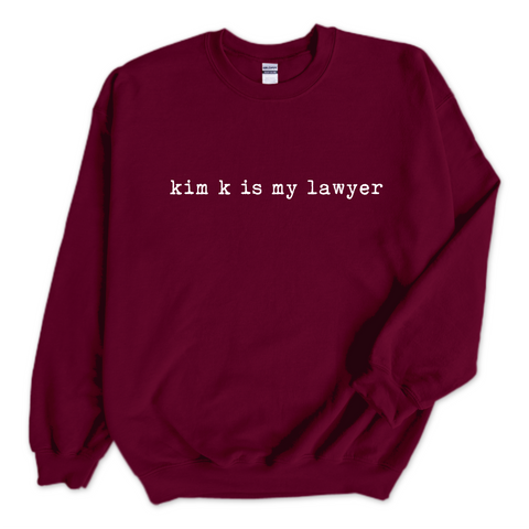 Kim K is my Lawyer Crewneck Sweatshirt