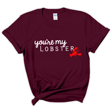 You're My Lobster T-Shirt