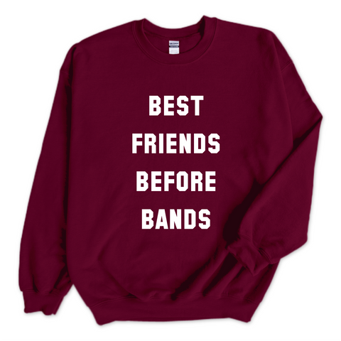 Best Friends Before Bands Crewneck Sweatshirt