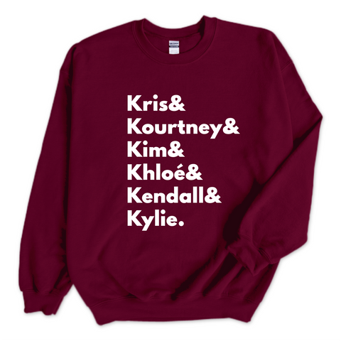 Kardashians // Kris, Kourtney, Kim, Khloé, Kendall, & Kylie Crewneck Sweatshirt