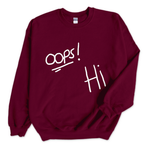 Oops! Hi Crewneck Sweatshirt